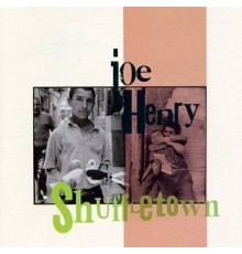 Joe Henry: Shuffletown -Hq/Insert (180g)