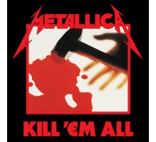 Metallica: Kill 'em All -Remast-