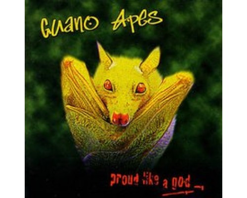 Guano Apes: Proud Like A God