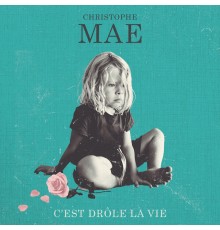 Christophe Mae: C'est Drole La Vie -Ltd